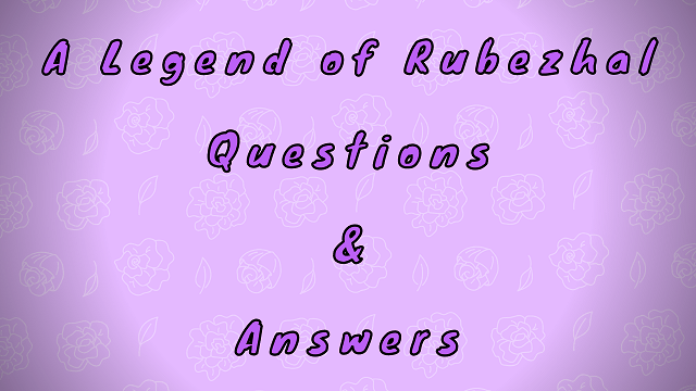 A Legend of Rubezhal Questions & Answers