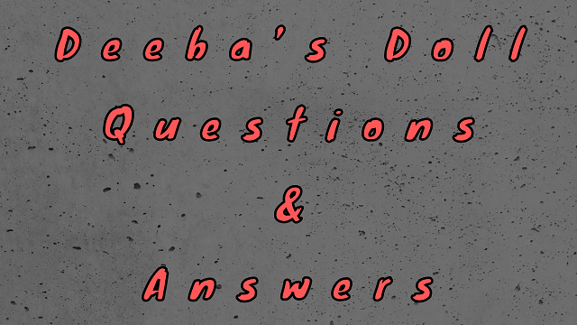 Deeba’s Doll Questions & Answers