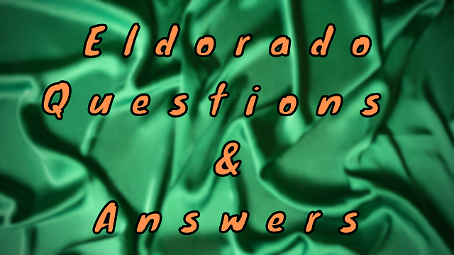 Eldorado Questions & Answers
