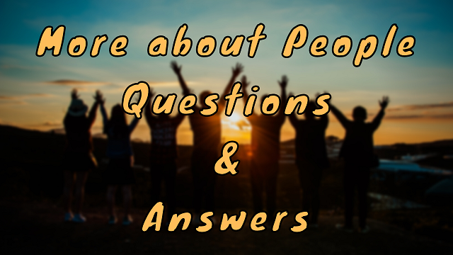 More about People Questions & Answers