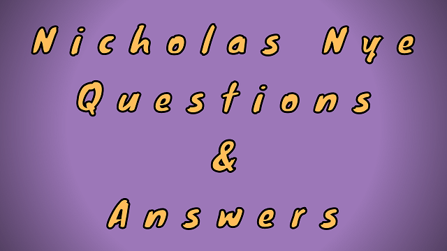 Nicholas Nye Questions & Answers