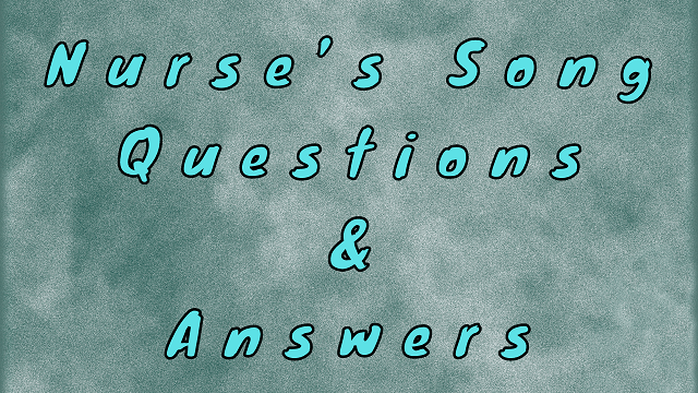 Nurse’s Song Questions & Answers