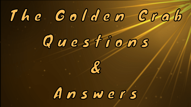 The Golden Crab Questions & Answers