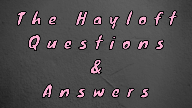 The Hayloft Questions & Answers