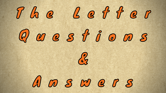 The Letter Questions & Answers