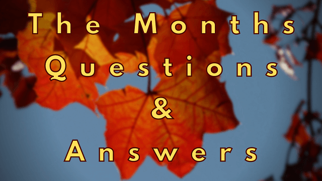 The Months Questions & Answers