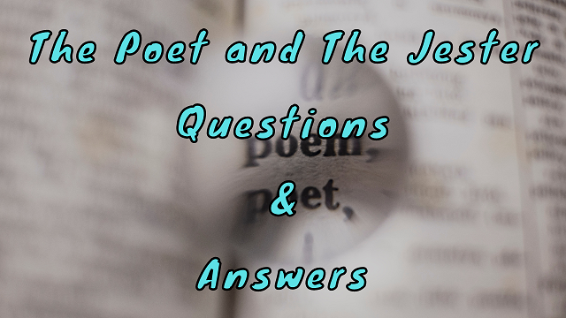 The Poet and The Jester Questions & Answers