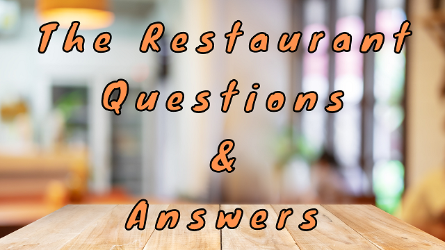 The Restaurant Questions & Answers