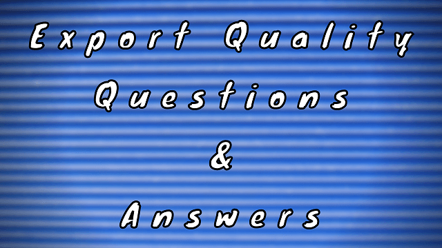 Export Quality Questions & Answers