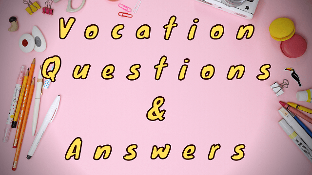 Vocation Questions & Answers