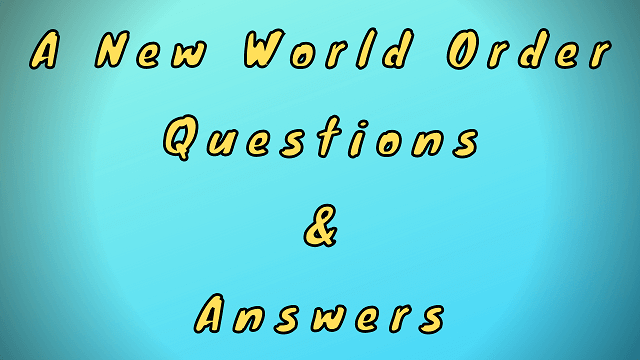 A New World Order Questions & Answers