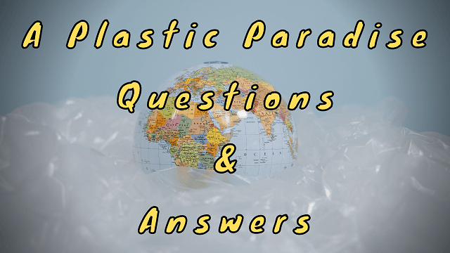 A Plastic Paradise Questions & Answers