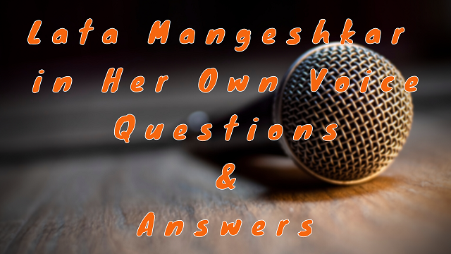 Lata Mangeshkar in Her Own Voice Questions & Answers