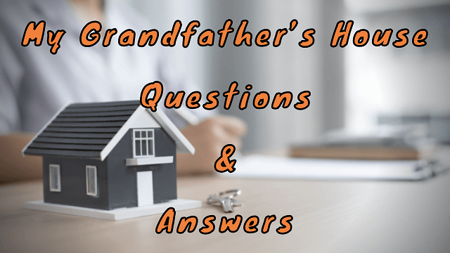 My Grandfather’s House Questions & Answers