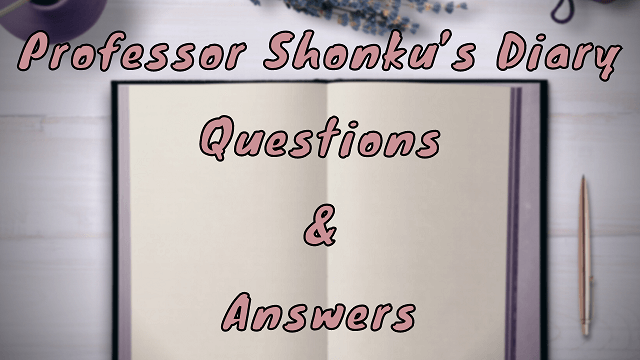 Professor Shonku’s Diary Questions & Answers
