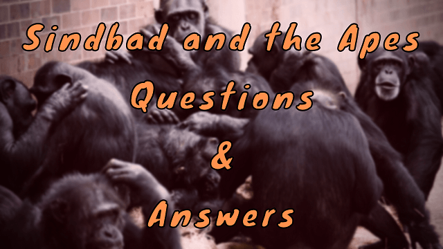 Sindbad and the Apes Questions & Answers