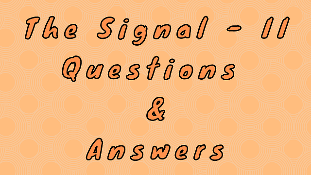 The Signal - II Questions & Answers