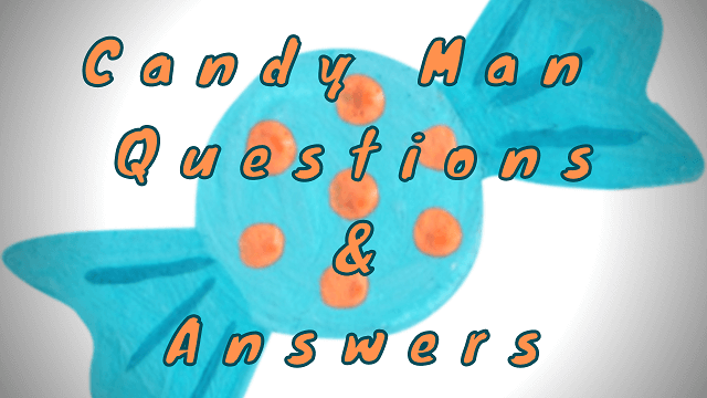 Candy Man Questions & Answers