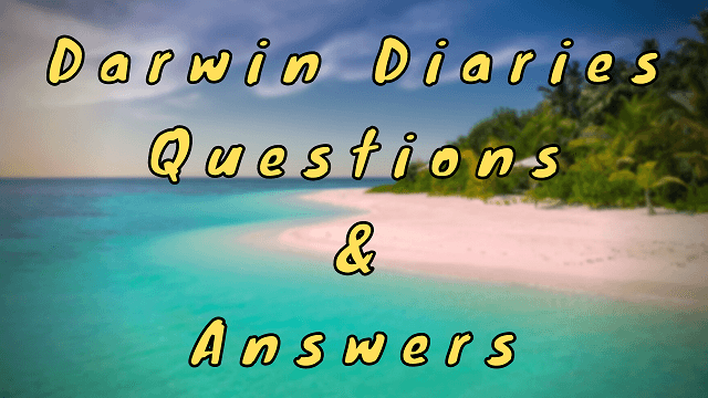 Darwin Diaries Questions & Answers