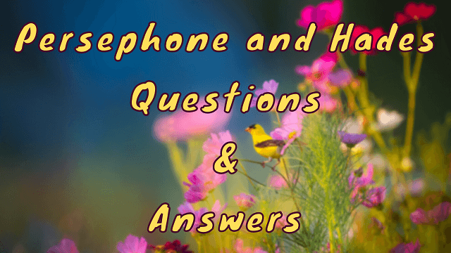 Persephone and Hades Questions & Answers