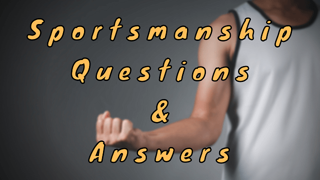 Sportsmanship Questions & Answers