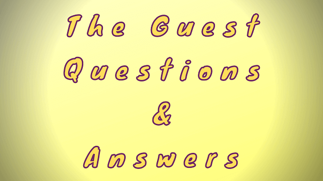 The Guest Questions & Answers