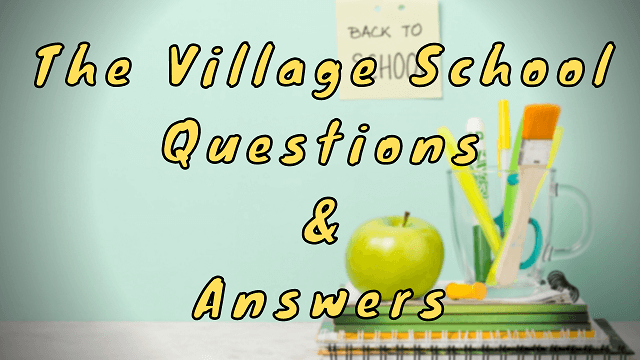 The Village School Questions & Answers