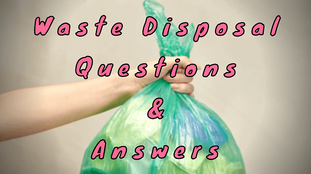 Waste Disposal Questions & Answers
