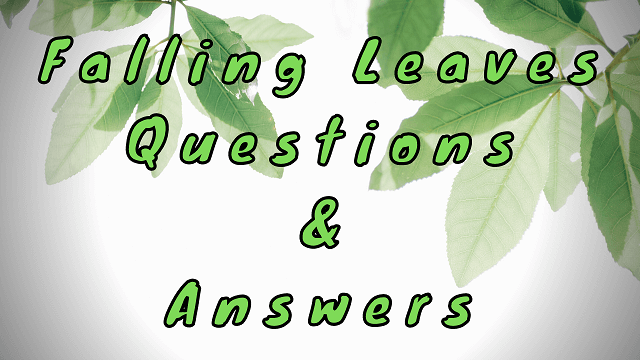 Falling Leaves Questions & Answers