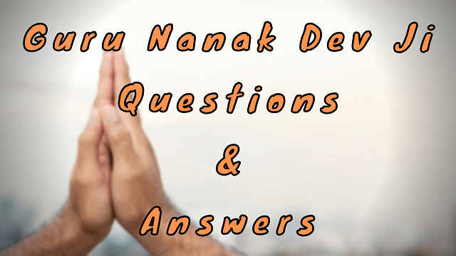 Guru Nanak Dev Ji Questions & Answers