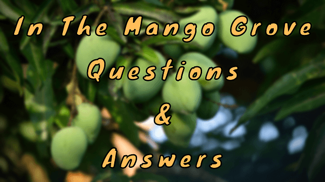 In the Mango Grove Questions & Answers