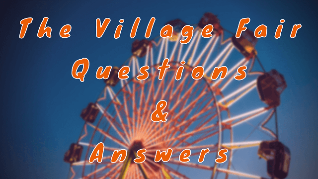 The Village Fair Questions & Answers