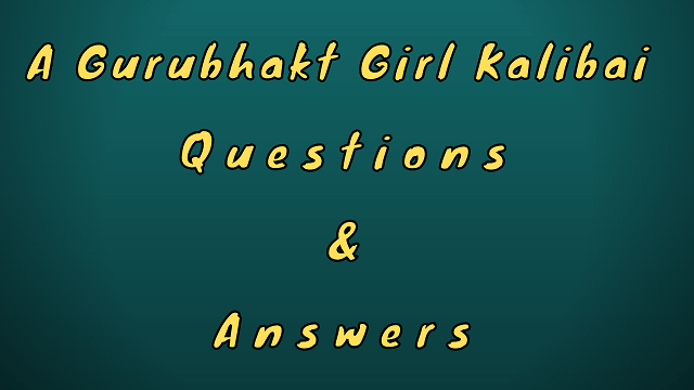 A Gurubhakt Girl Kalibai Questions & Answers