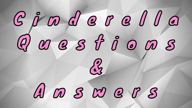 Cinderella Questions & Answers