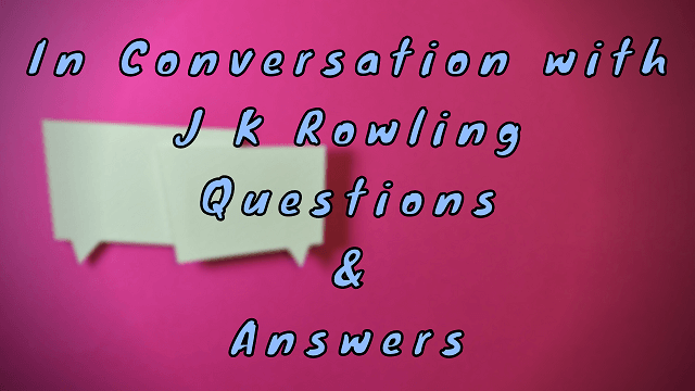 In Conversation with J K Rowling Questions & Answers