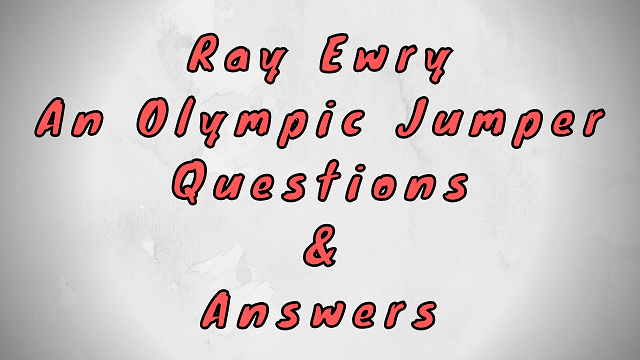 Ray Ewry An Olympic Jumper Questions & Answers