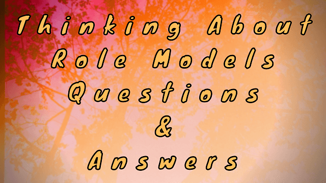 Thinking About Role Models Questions & Answers