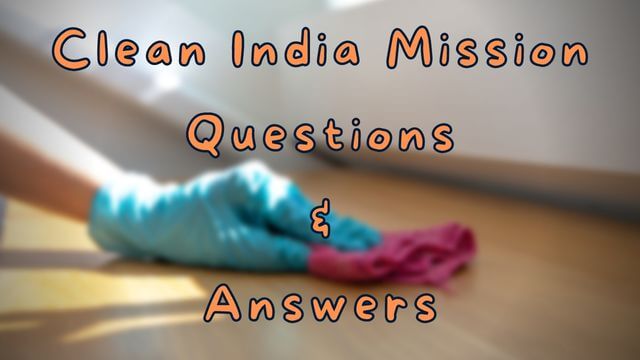 Clean India Mission Questions & Answers