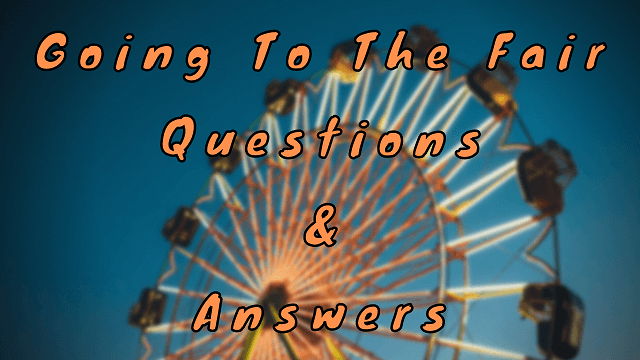 Going to The Fair Questions & Answers