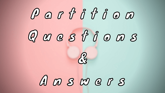 Partition Questions & Answers