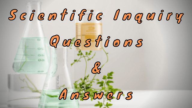 Scientific Inquiry Questions & Answers