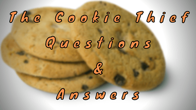 The Cookie Thief Questions & Answers