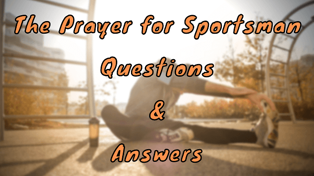 The Prayer for Sportsman Questions & Answers