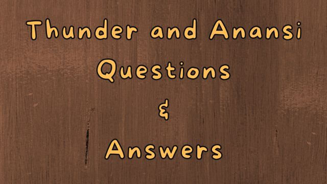 Thunder and Anansi Questions & Answers