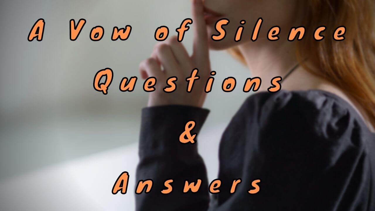 A Vow of Silence Questions & Answers