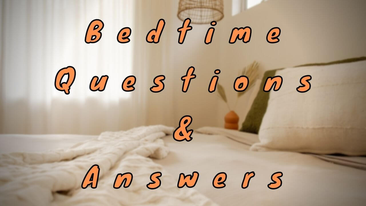 Bedtime Questions & Answers