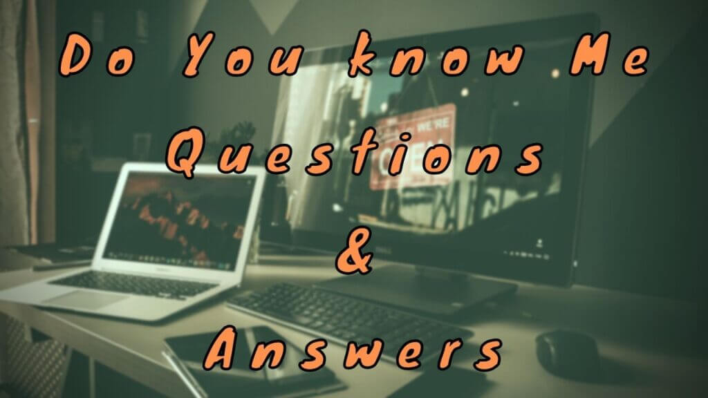 Do You know Me Questions & Answers - WittyChimp