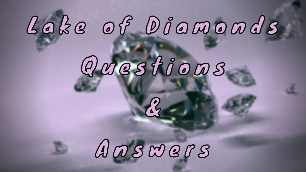 Lake of Diamonds Questions & Answers