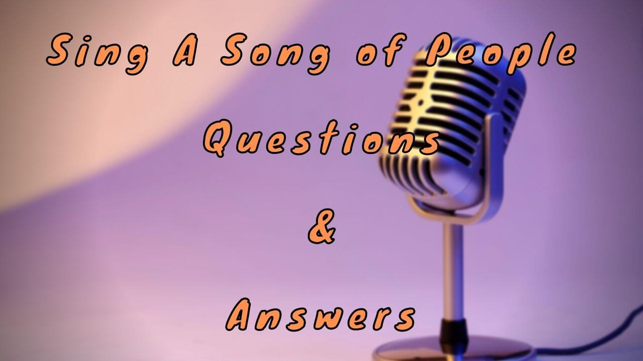 Sing A Song of People Questions & Answers