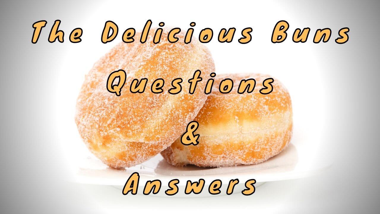 The Delicious Buns Questions & Answers